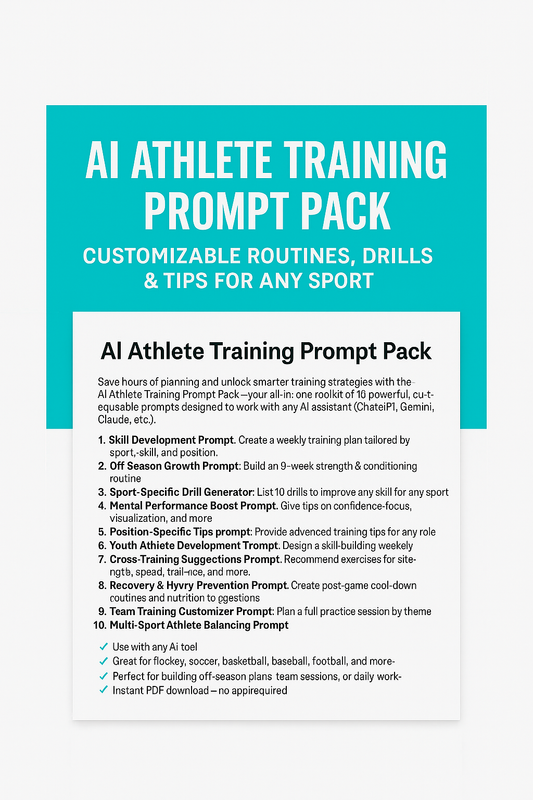 AI Athlete Training Prompt Pack – Customizable Routines, Drills & Tips for Any Sport